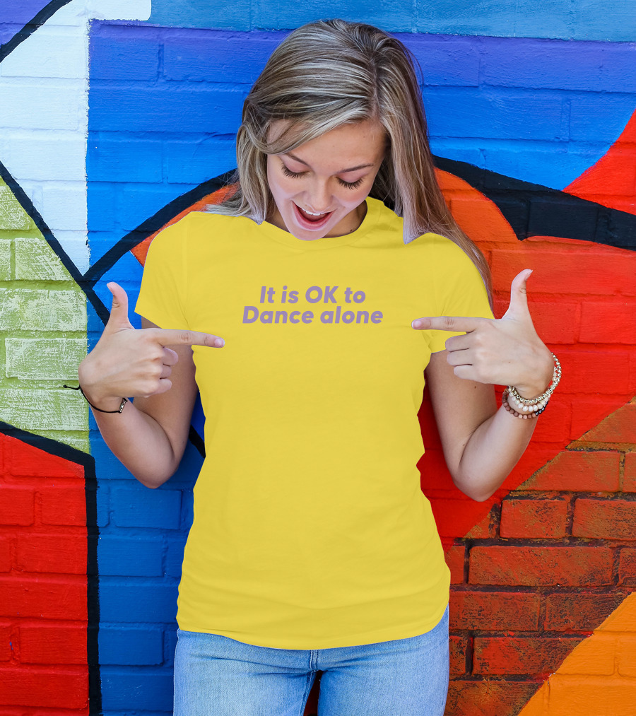 It Is OK To Dance Alone Yellow Background T-Shirt