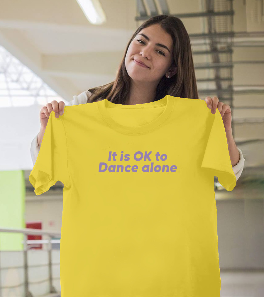 It Is OK To Dance Alone Yellow Background T-Shirt