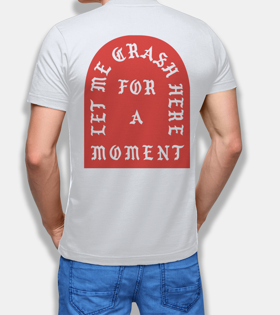 Let Me Crash Here For A Moment Paris City T-Shirt