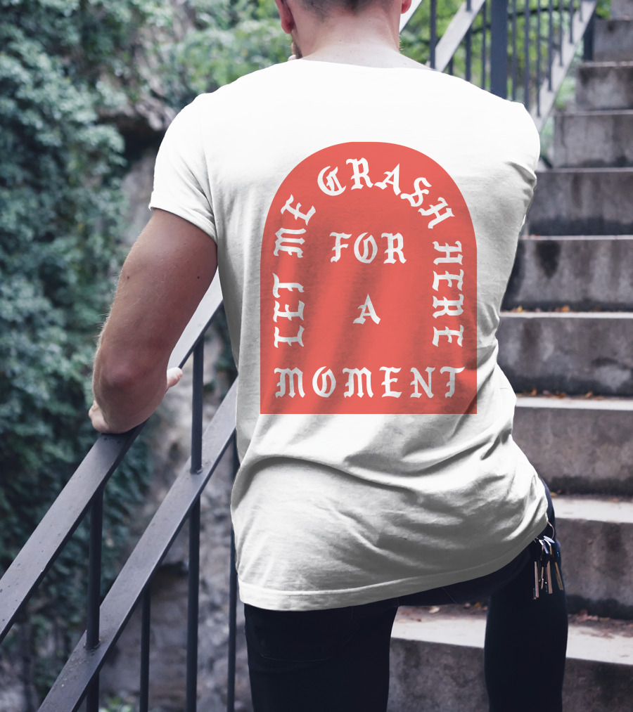 Let Me Crash Here For A Moment Paris City T-Shirt