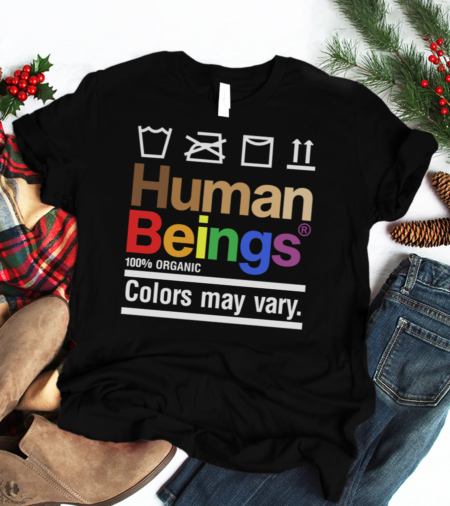 Wicked Naughty Human Beings 100% Organic Colors May Vary T-Shirt