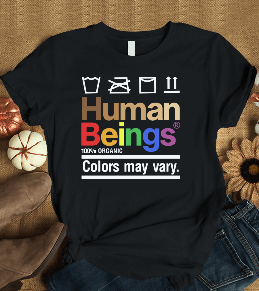 Wicked Naughty Human Beings 100% Organic Colors May Vary T-Shirt