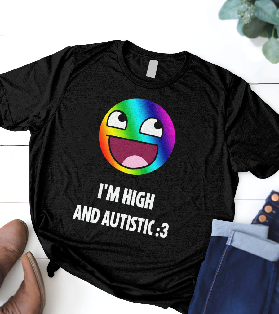 I'm High And Autistic Rainbow Smiley Face T-Shirt