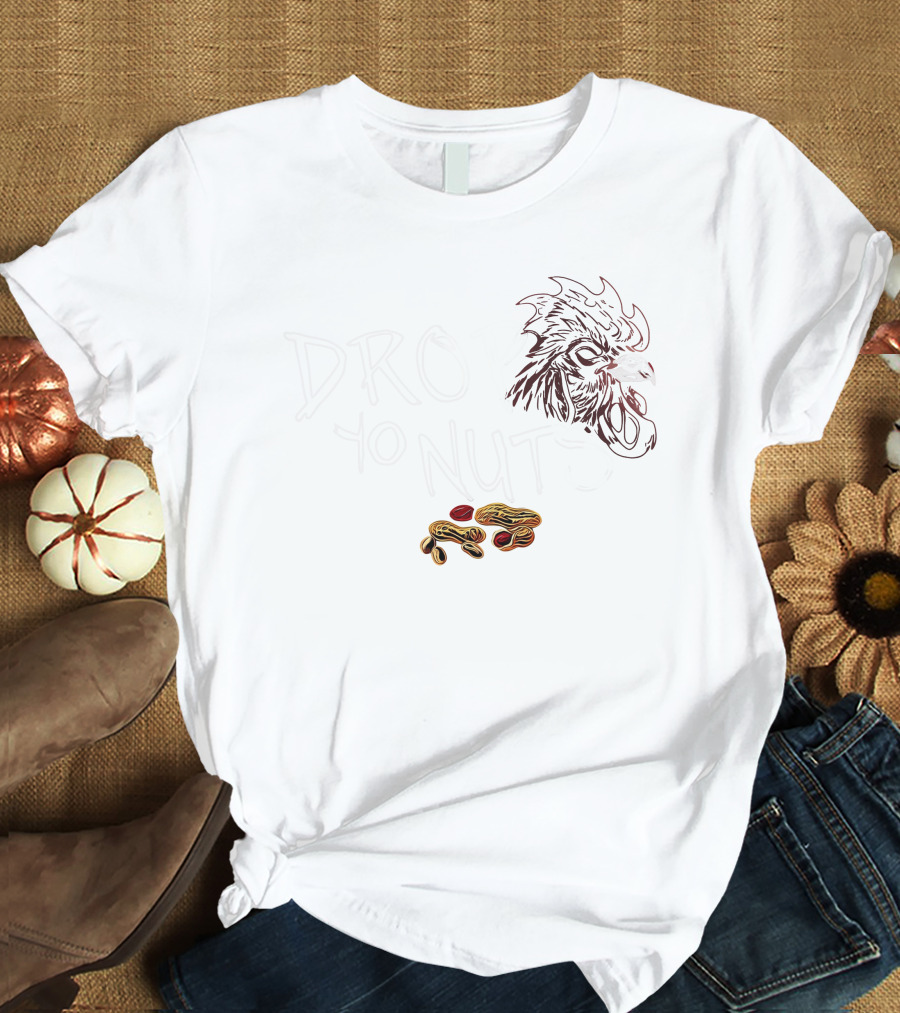 Drop Yo Nuts DC4LCustomTees Merch With Rooster And Peanuts T-Shirt