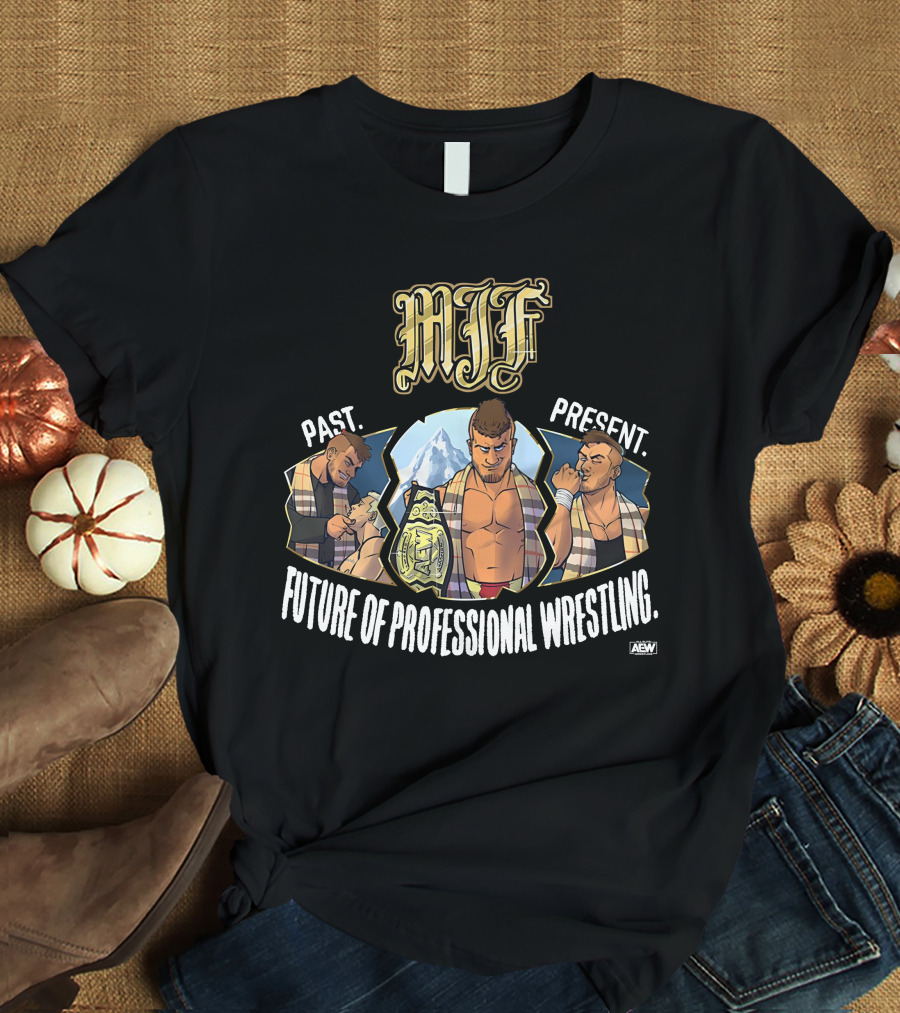 MJF Past Present Future Of Professional Wrestling AEW T-Shirt