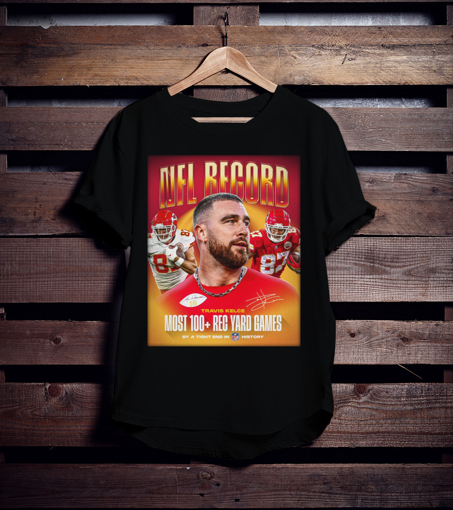 NFL Record Travis Kelce Most 100+ Rec Yard Games Chiefs 87 16 History T-Shirt