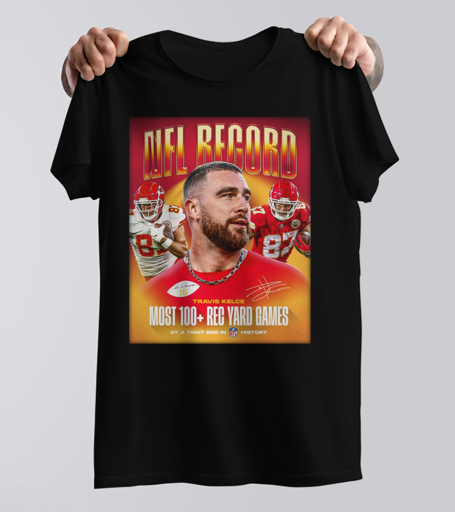 NFL Record Travis Kelce Most 100+ Rec Yard Games Chiefs 87 16 History T-Shirt