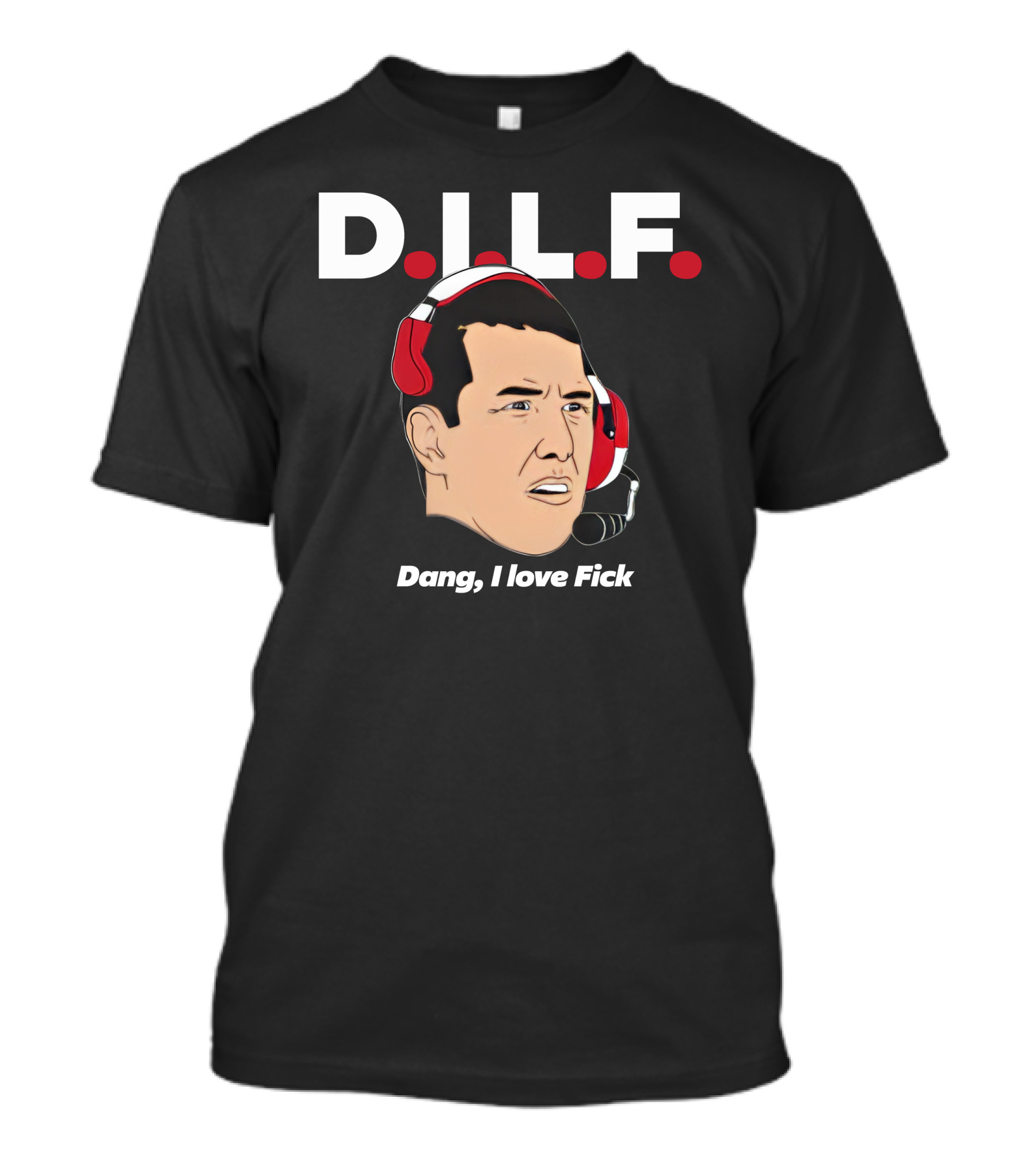 DILF Dang I Love Fick 513Shirts Merch T-Shirt