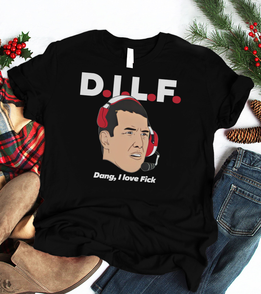 DILF Dang I Love Fick 513Shirts Merch T-Shirt