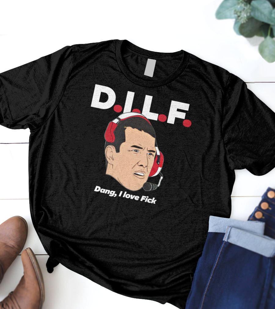 DILF Dang I Love Fick 513Shirts Merch T-Shirt