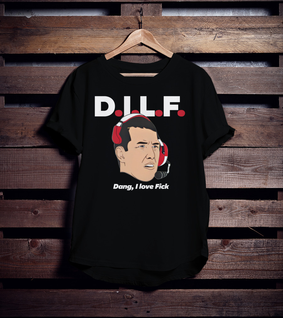 DILF Dang I Love Fick 513Shirts Merch T-Shirt