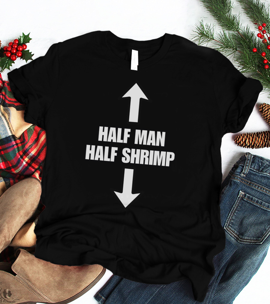Arrows Half Man Half Shrimp T-Shirt