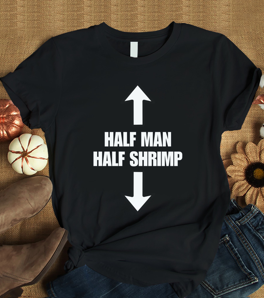 Arrows Half Man Half Shrimp T-Shirt