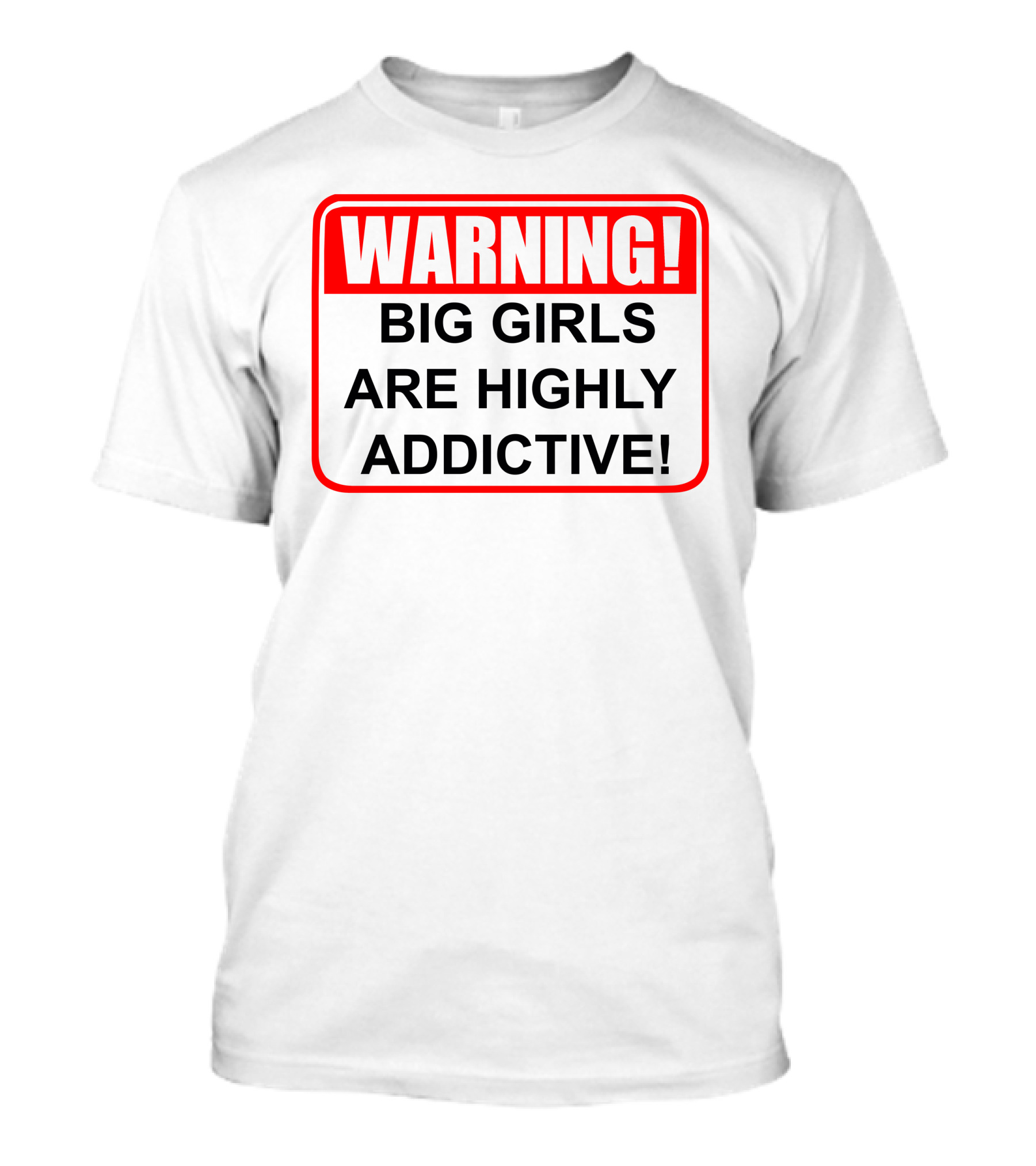 WARNING Big Girls Are Highly Addictive Big Mamasandy T-Shirt