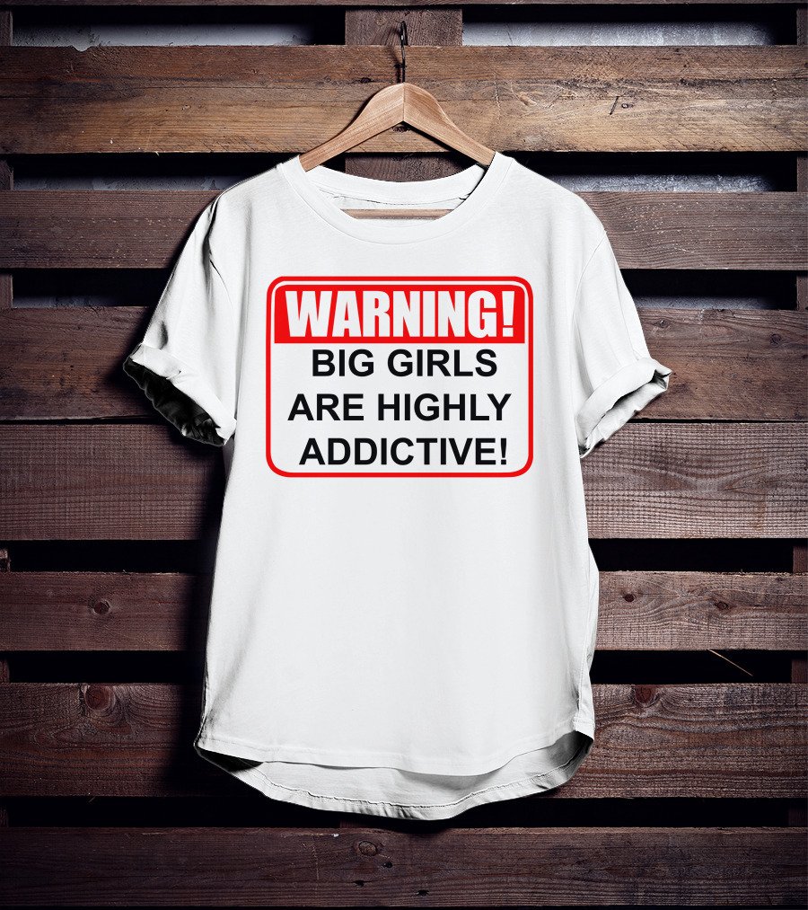 WARNING Big Girls Are Highly Addictive Big Mamasandy T-Shirt