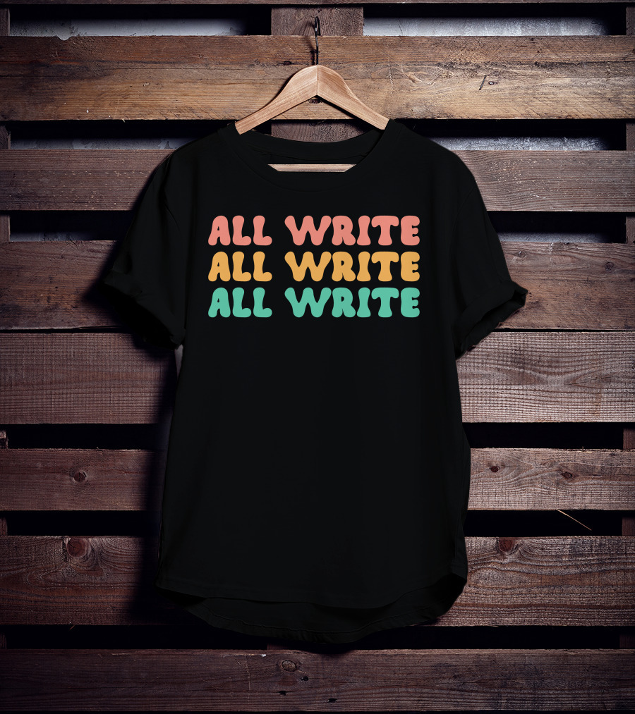 All Write All Write All Write Pastel Text Trio T-Shirt