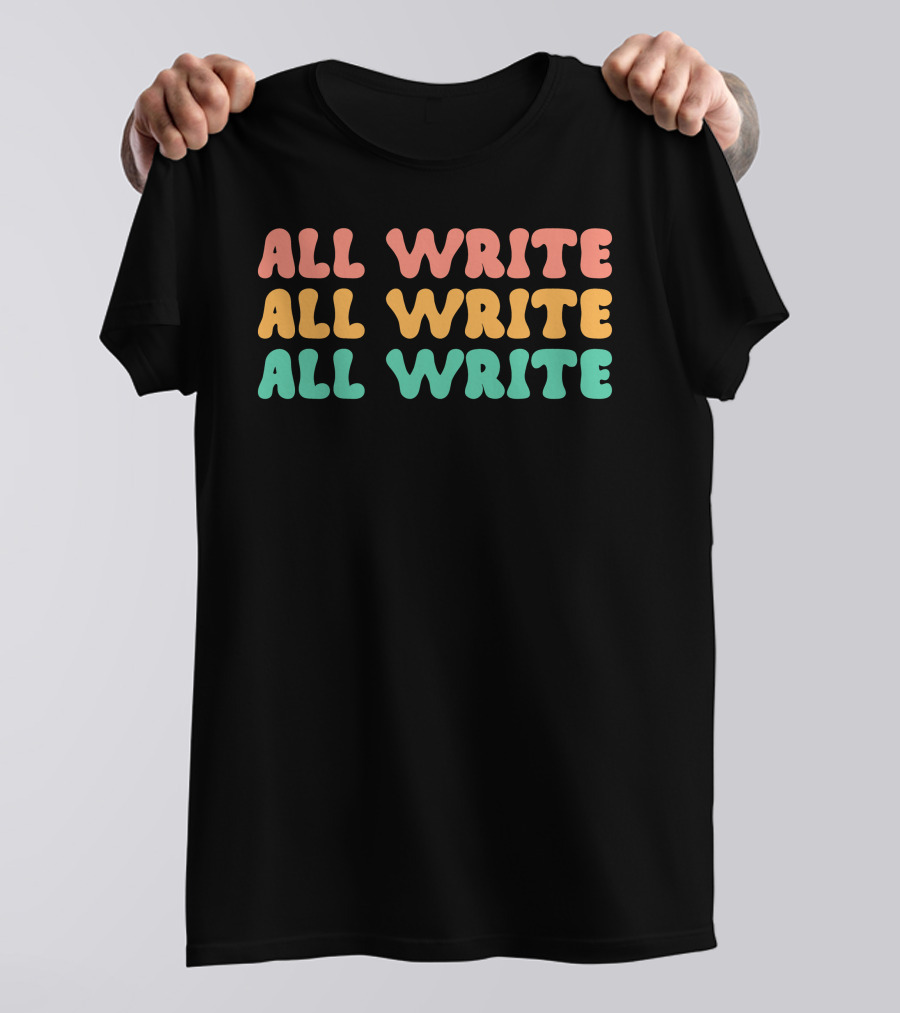 All Write All Write All Write Pastel Text Trio T-Shirt