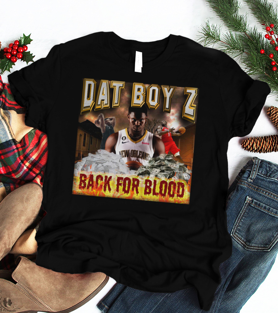 Zionwilliamson Dat Boy Z New Orleans Back For Blood T-Shirt