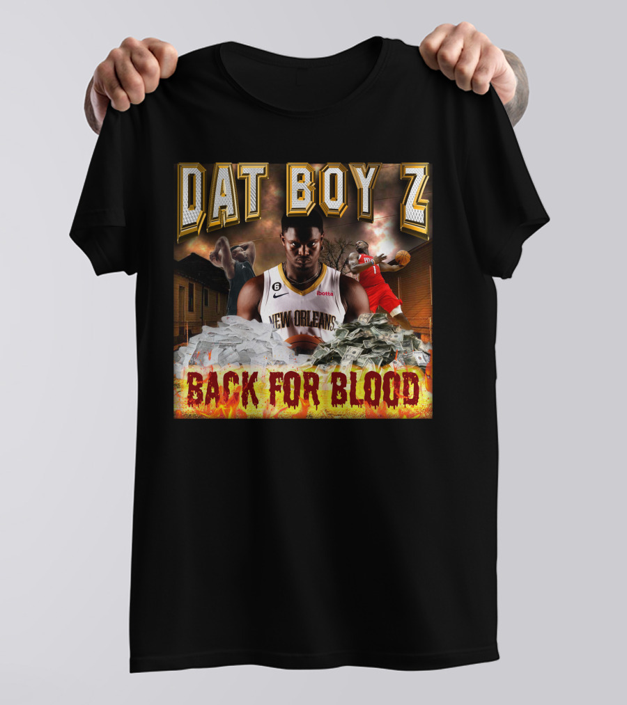 Zionwilliamson Dat Boy Z New Orleans Back For Blood T-Shirt