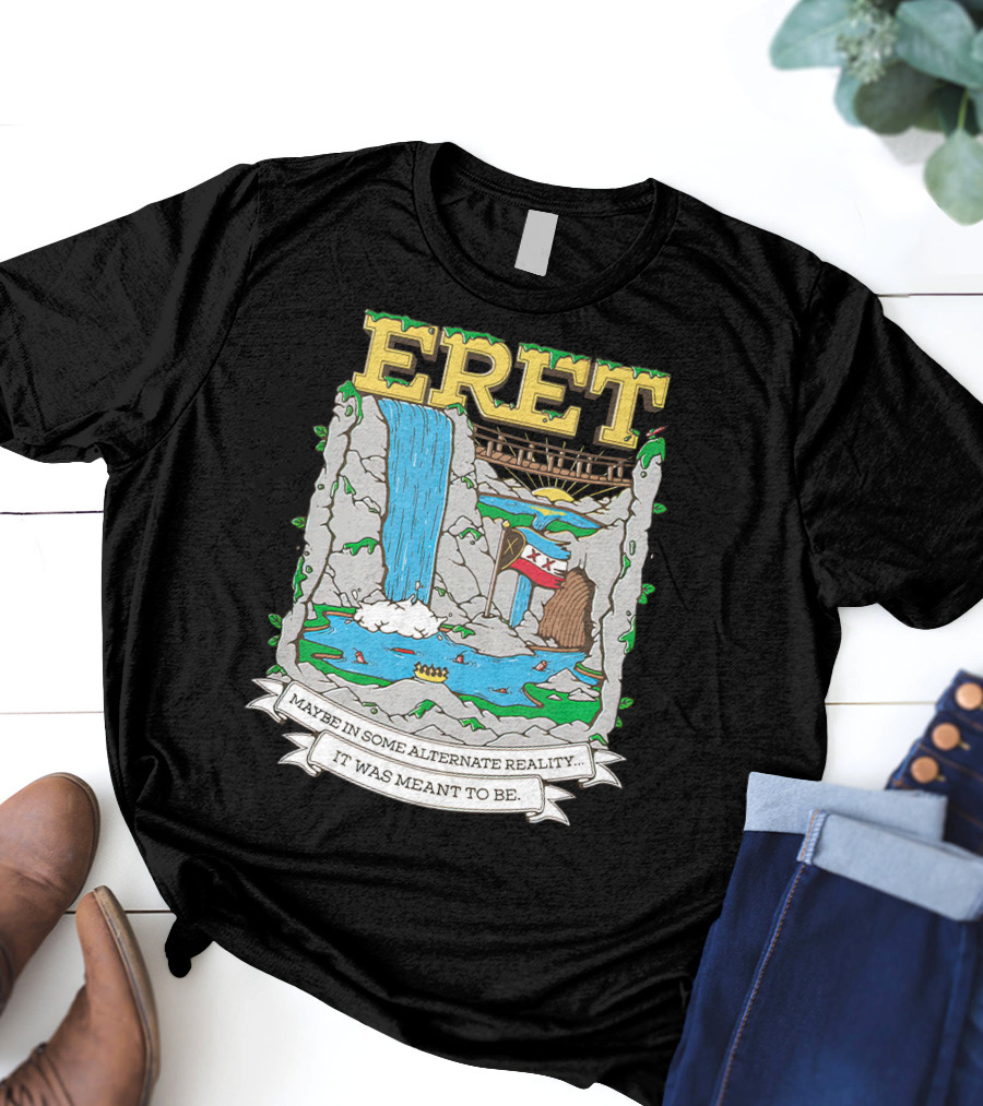 Eret Maybe In Some Alternate Reality It Was Meant To Be Scenic Waterfall And Bridge Fantasy Scene T-Shirt