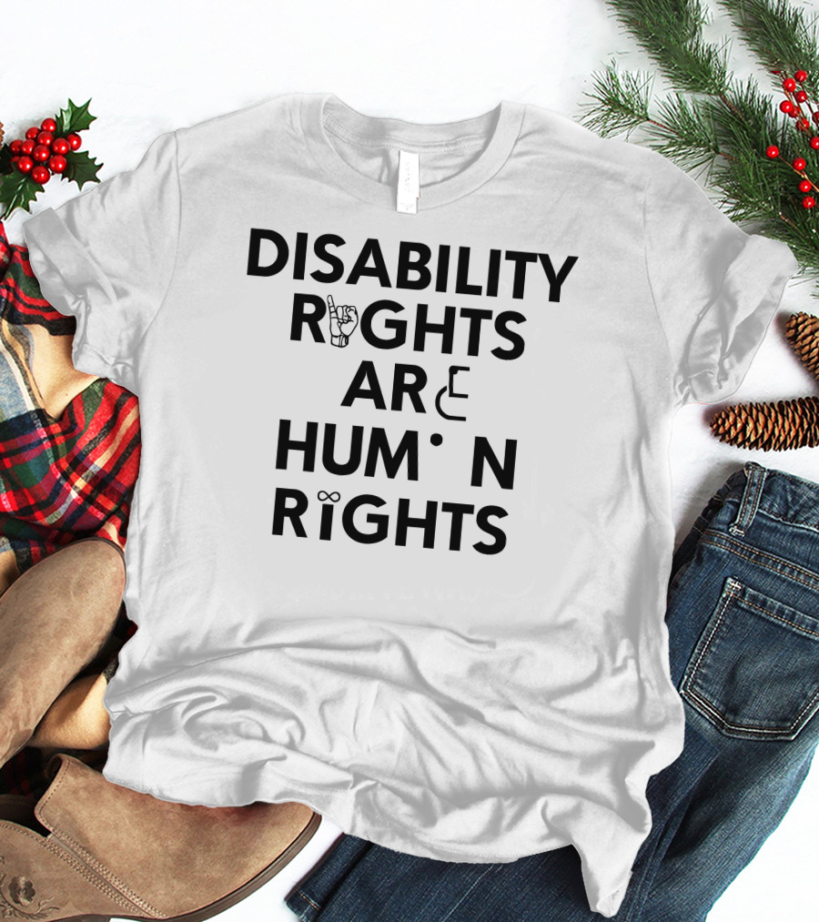 Chloeshayden Disability Rights Are Human Rights Sign Language Inclusion T-Shirt