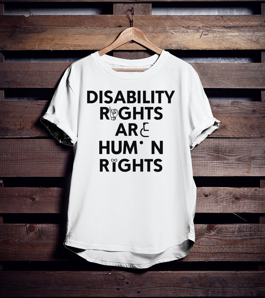 Chloeshayden Disability Rights Are Human Rights Sign Language Inclusion T-Shirt