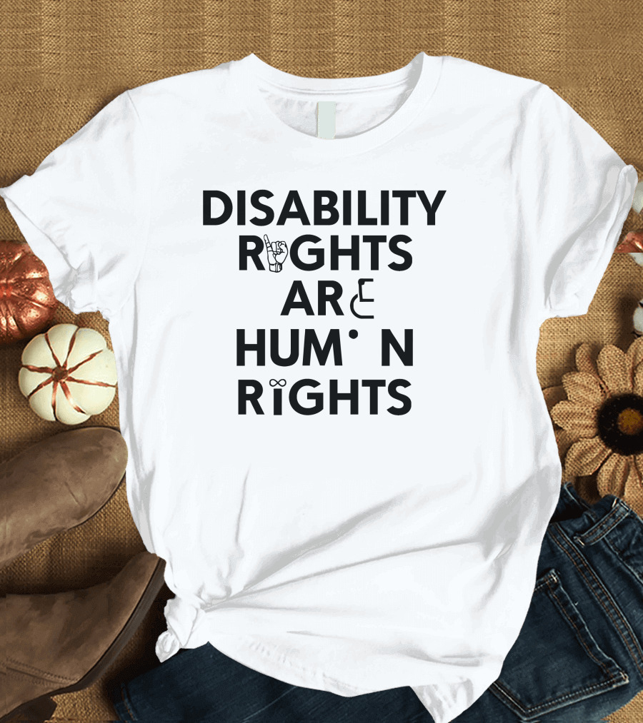 Chloeshayden Disability Rights Are Human Rights Sign Language Inclusion T-Shirt