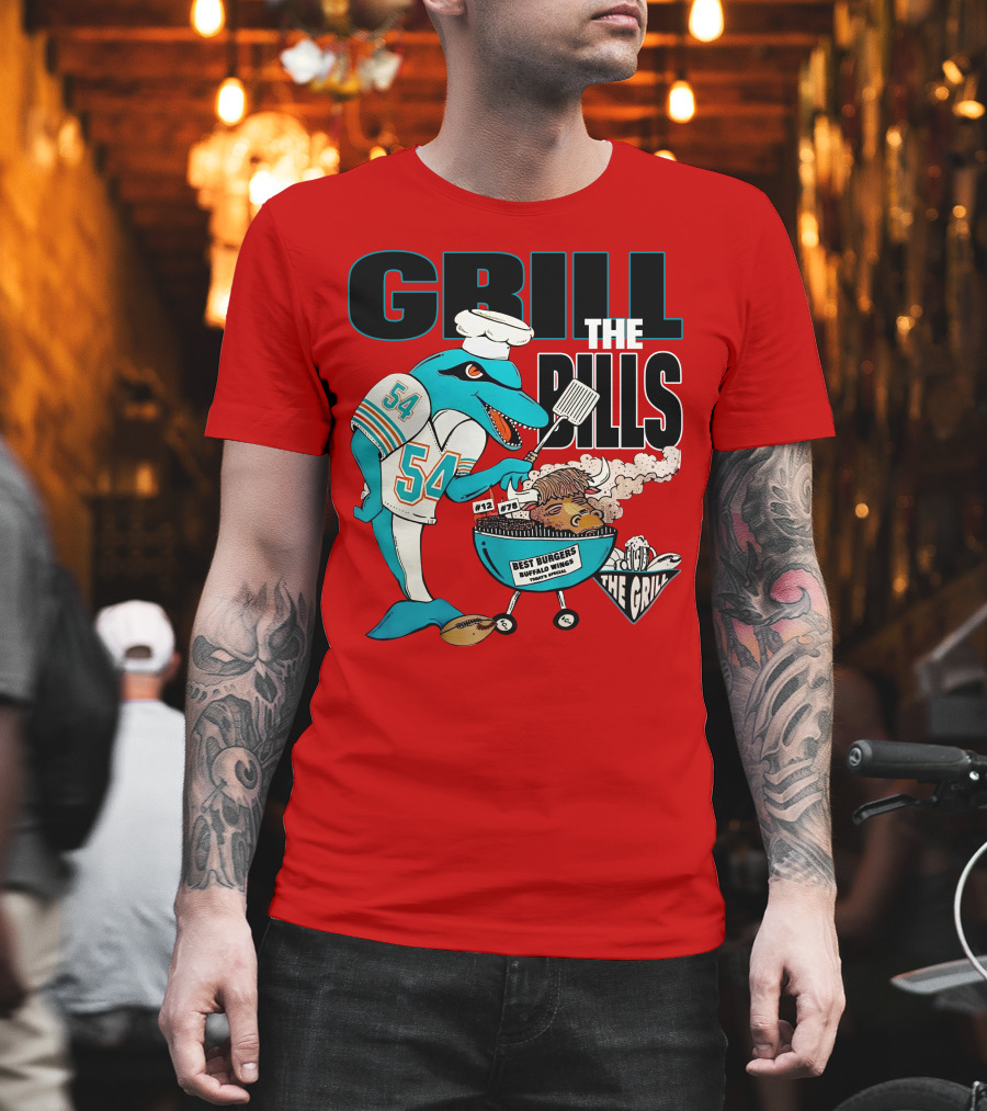 GRILL THE BILLS 54 BEST BURGERS BUFFALO WINGS THE GRILL 12 78 T-Shirt