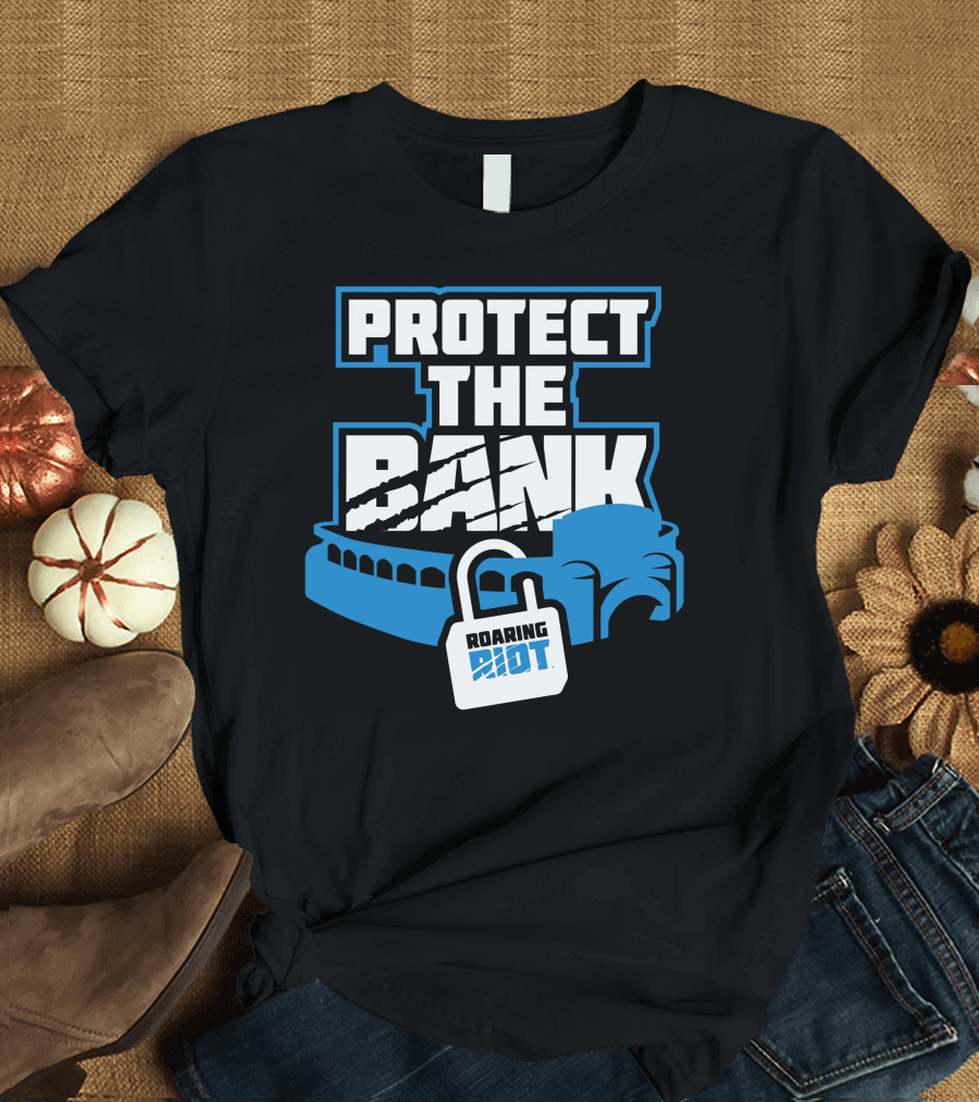 Protect The Bank Roaring Riot Stadium Lock T-Shirt