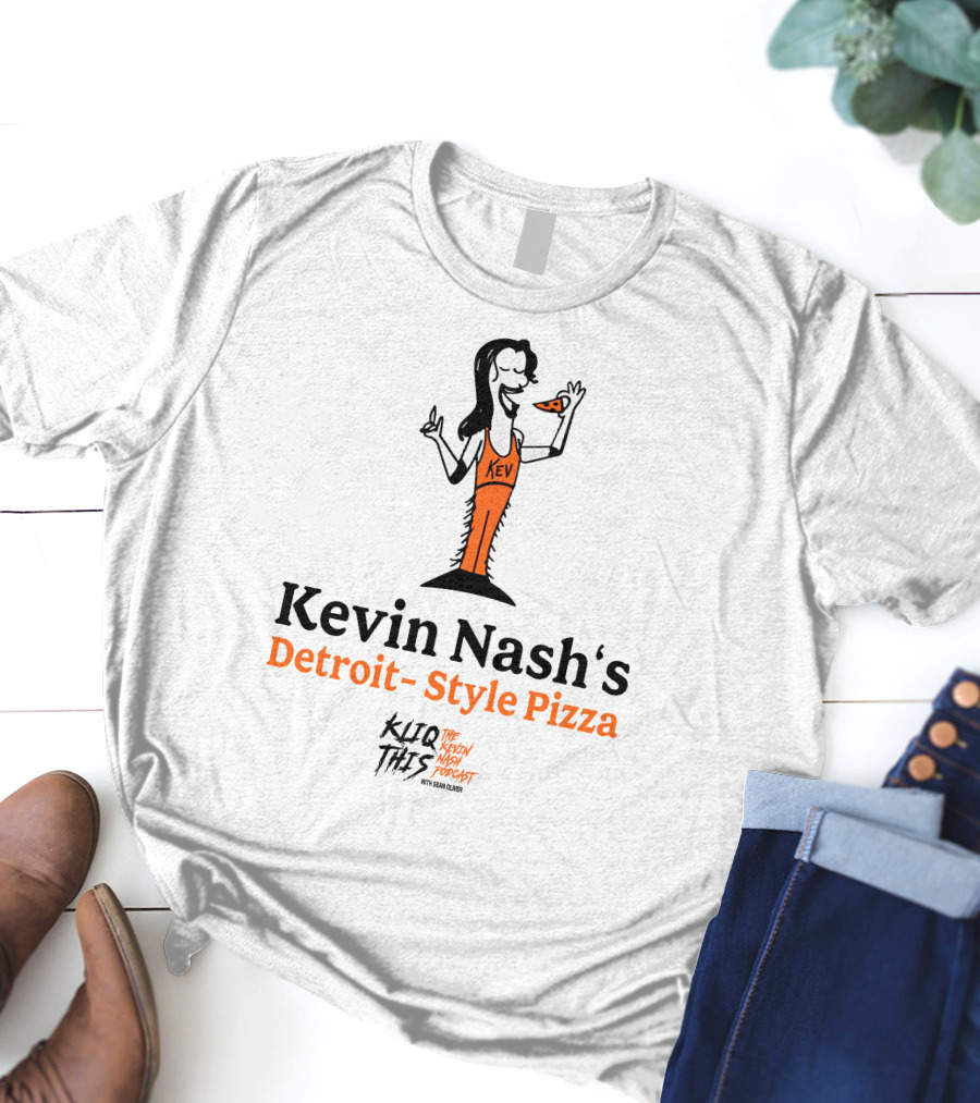 Kliq This Kevin Nash's Detroit-Style Pizza Podcast With Sean Oliver T-Shirt