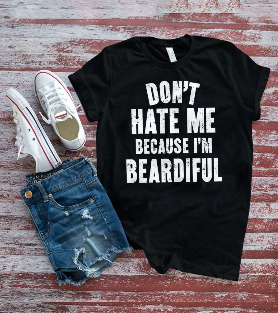Audmiral Taco Don't Hate Me Because I'm Beardiful T-Shirt