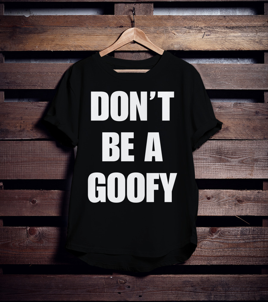 Blackgunsmatter Don’t Be A Goofy Merch T-Shirt