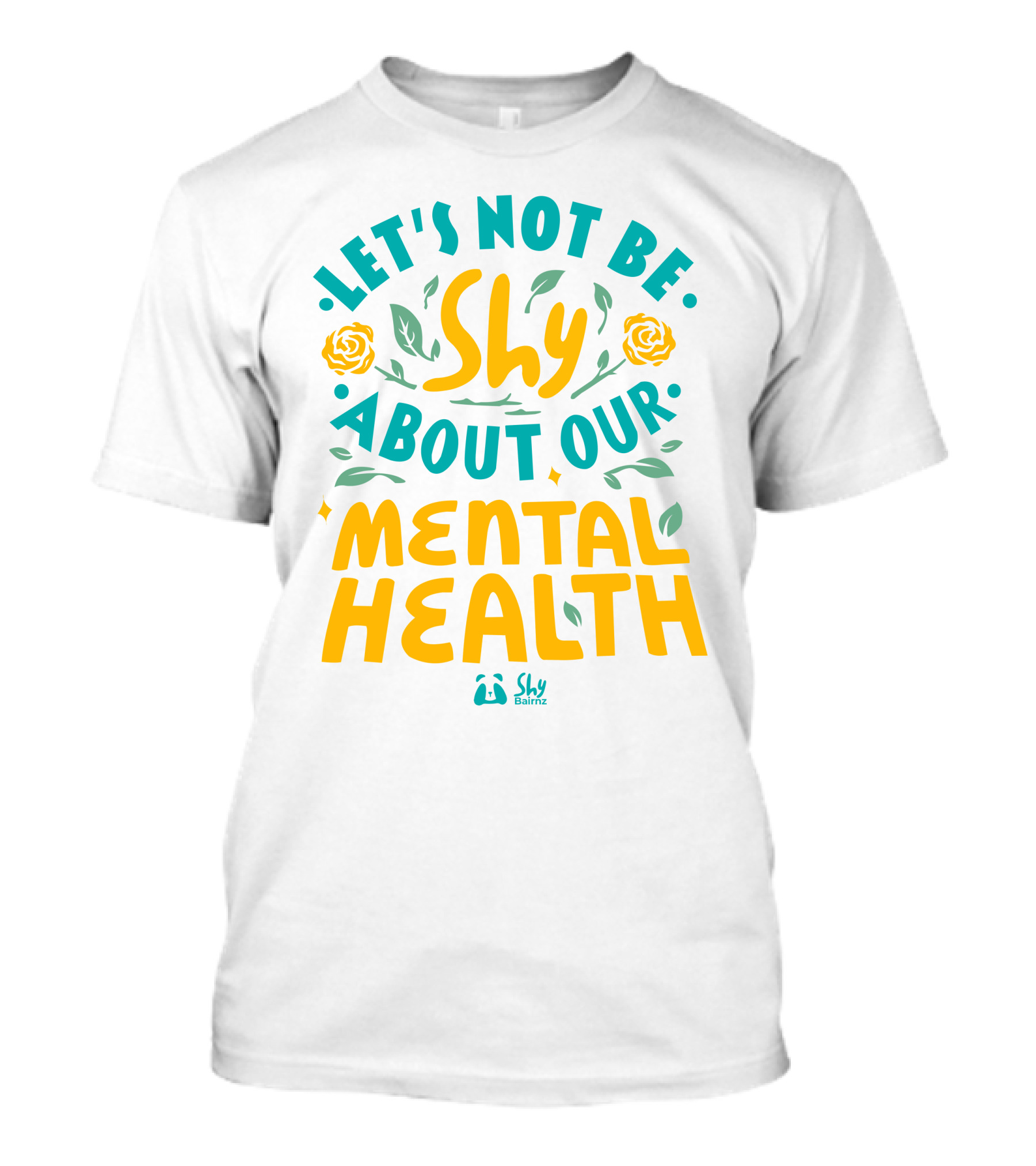 Let's Not Be Shy About Our Mental Health Shy Bairnz T-Shirt