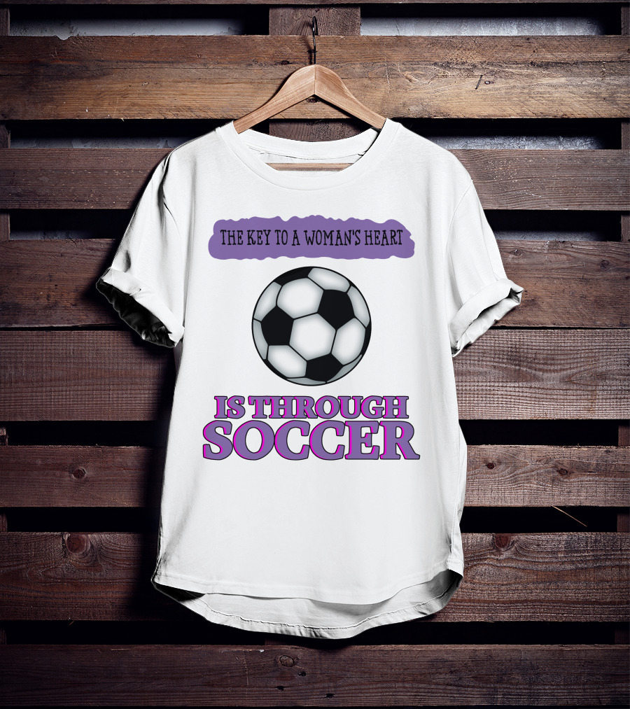 The Key To A Woman's Heart Is Through Soccer T-Shirt