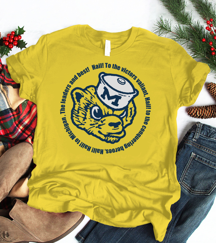 Hail To The Victors Valiant Michigan Leaders And Best Conquering Heroes T-Shirt