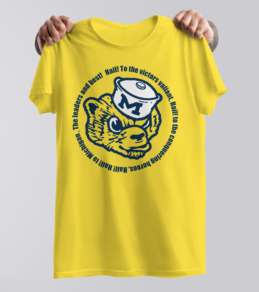 Hail To The Victors Valiant Michigan Leaders And Best Conquering Heroes T-Shirt