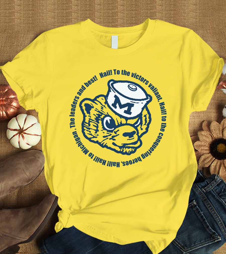 Hail To The Victors Valiant Michigan Leaders And Best Conquering Heroes T-Shirt