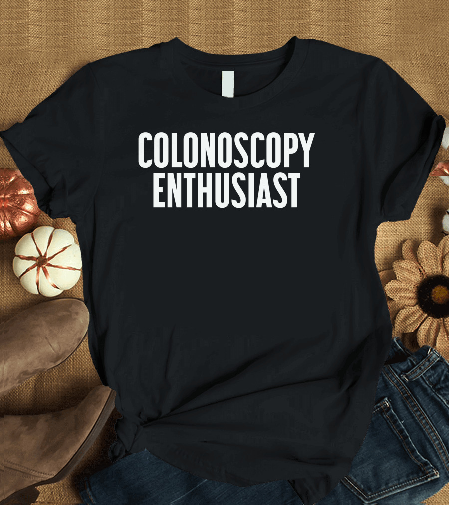 Colonoscopy Enthusiast T-Shirt