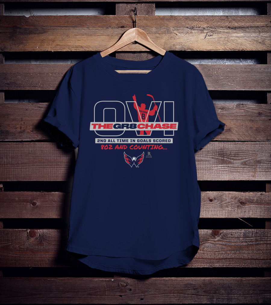Ovi The Gr8 Chase 2nd All Time In Goals Scored 802 And Counting Washington Capitals NHL T-Shirt