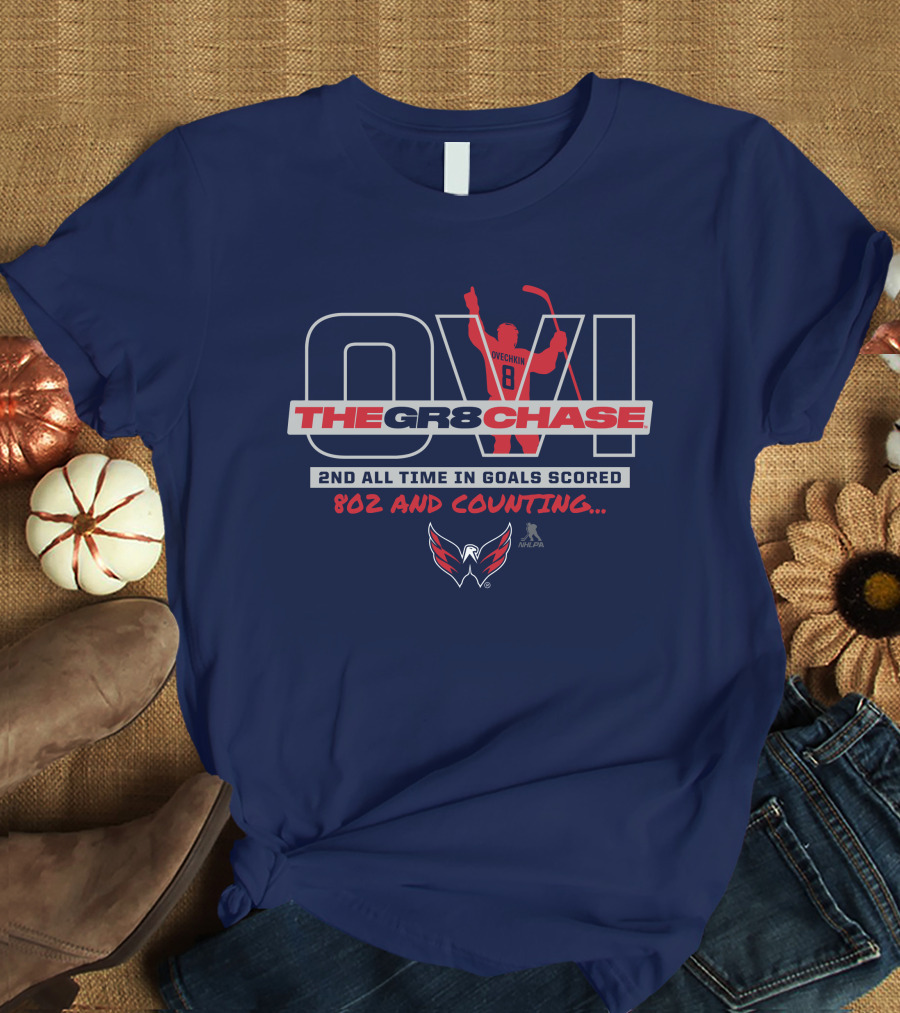Ovi The Gr8 Chase 2nd All Time In Goals Scored 802 And Counting Washington Capitals NHL T-Shirt