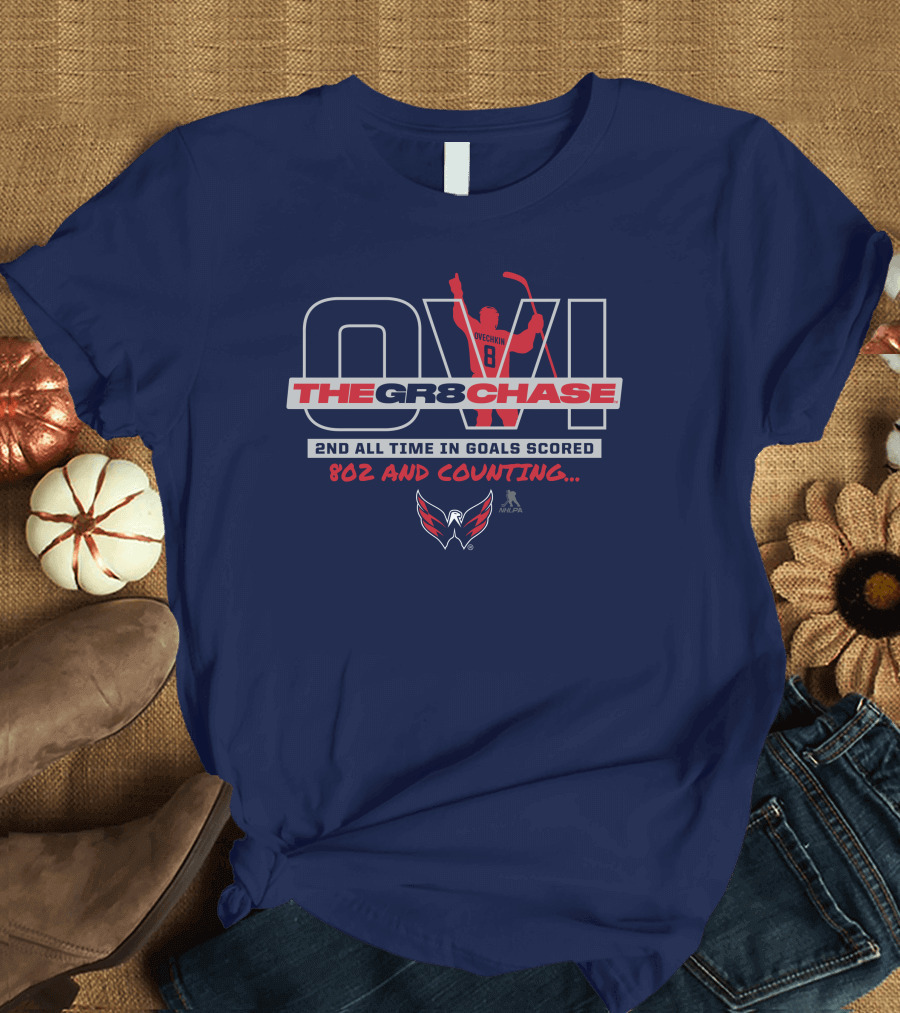 Ovi The Gr8 Chase 2nd All Time In Goals Scored 802 And Counting Washington Capitals NHL T-Shirt