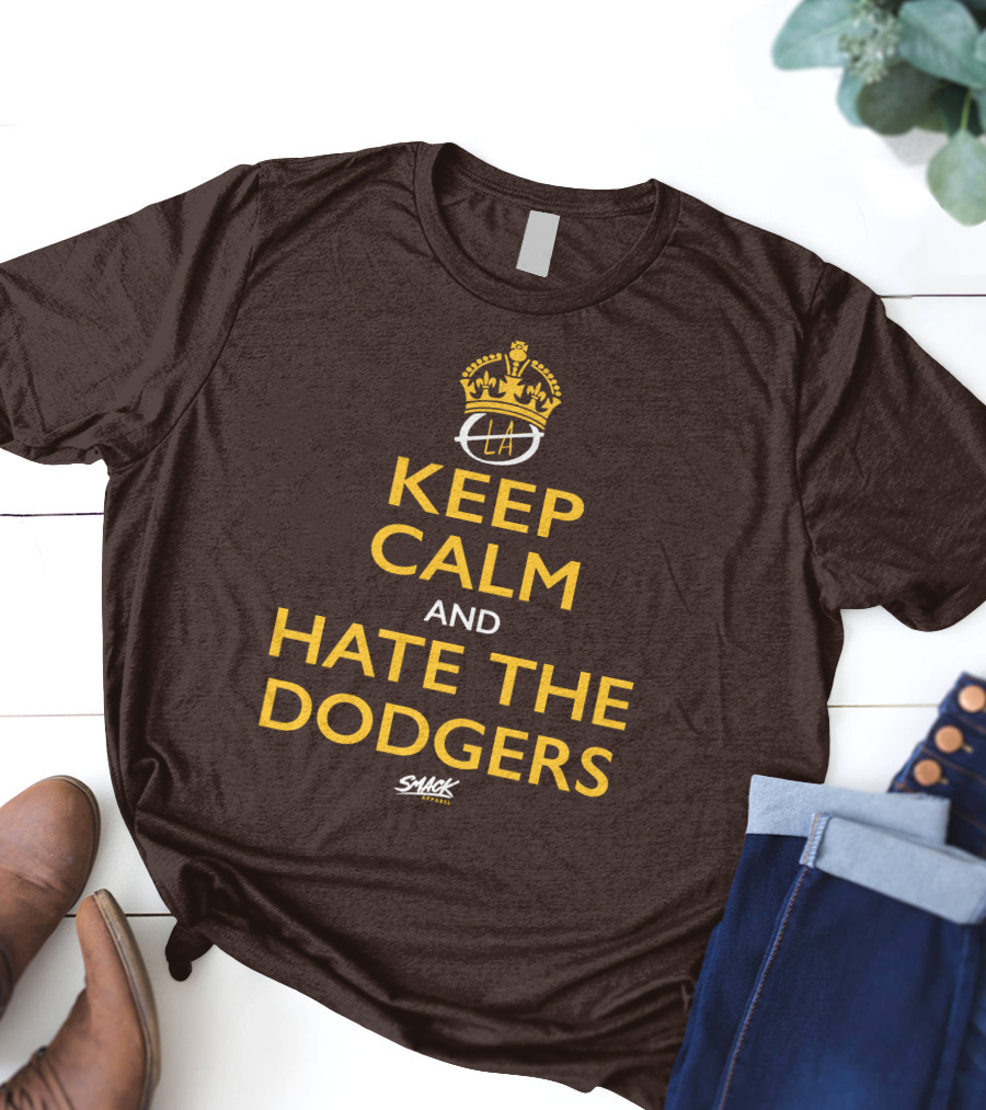 Keep Calm And Hate The Dodgers LA Gold Crown Snack T-Shirt