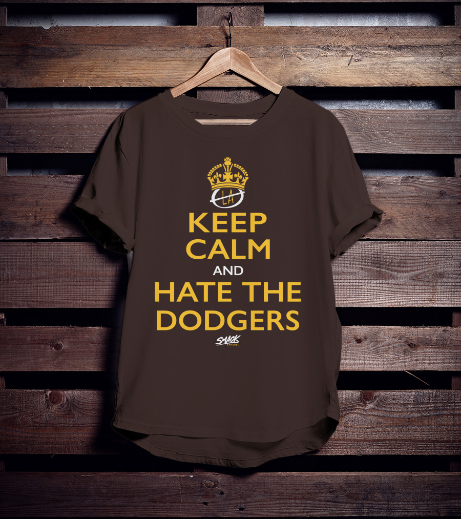 Keep Calm And Hate The Dodgers LA Gold Crown Snack T-Shirt