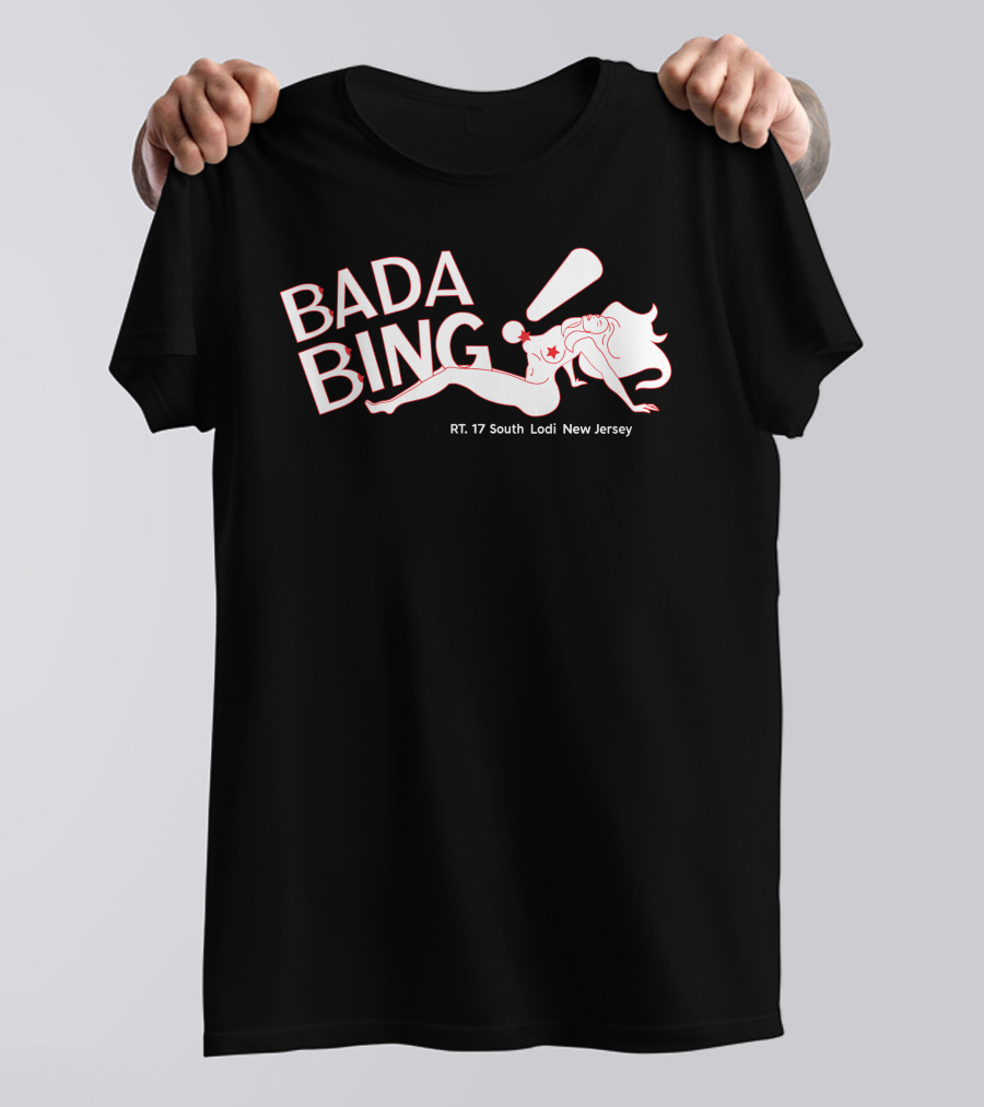 33 Bonez Bada Bing RT 17 South Lodi New Jersey Bada Bing T-Shirt