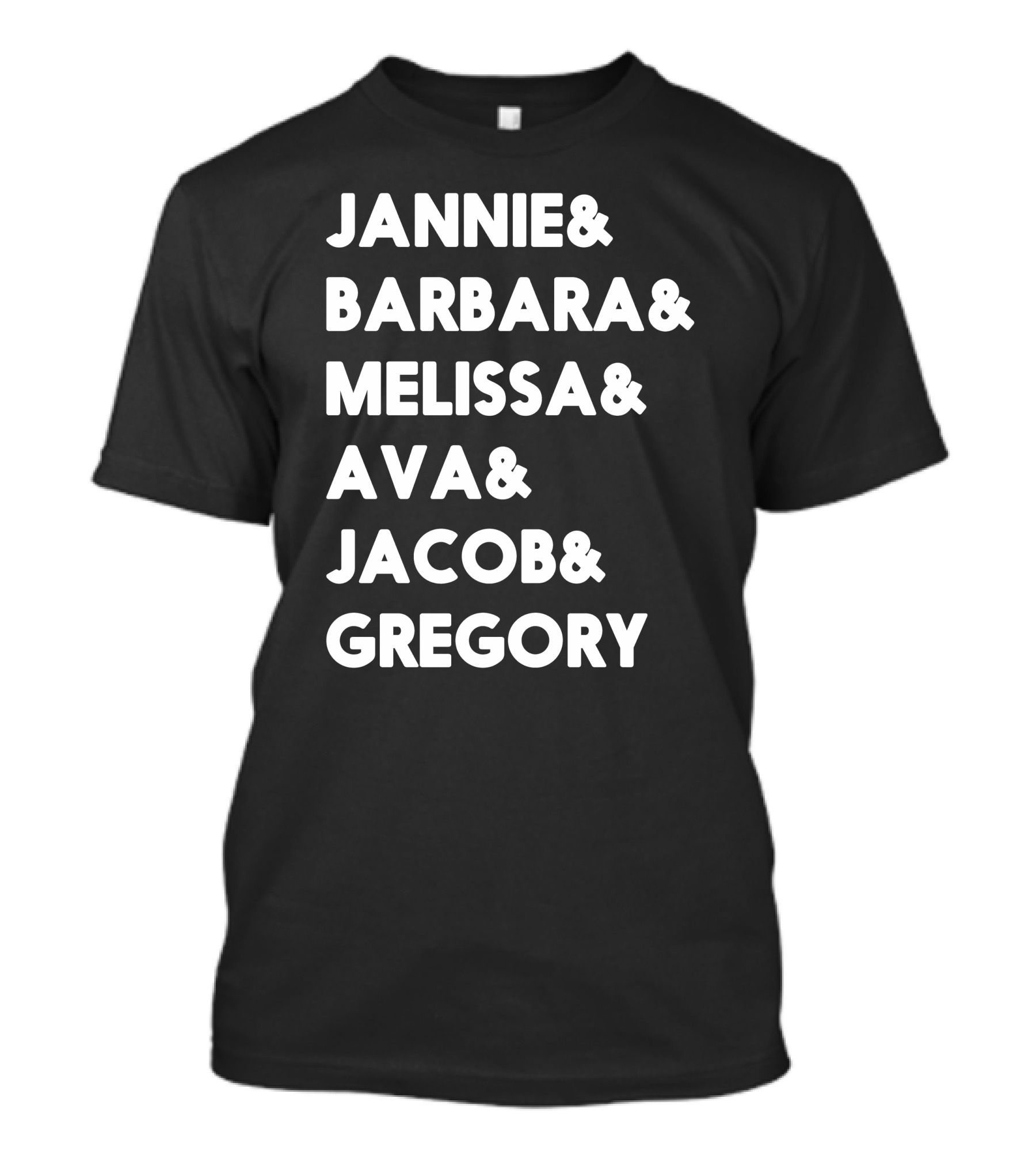 Jannie Barbara Melissa Ava Jacob Gregory T-Shirt