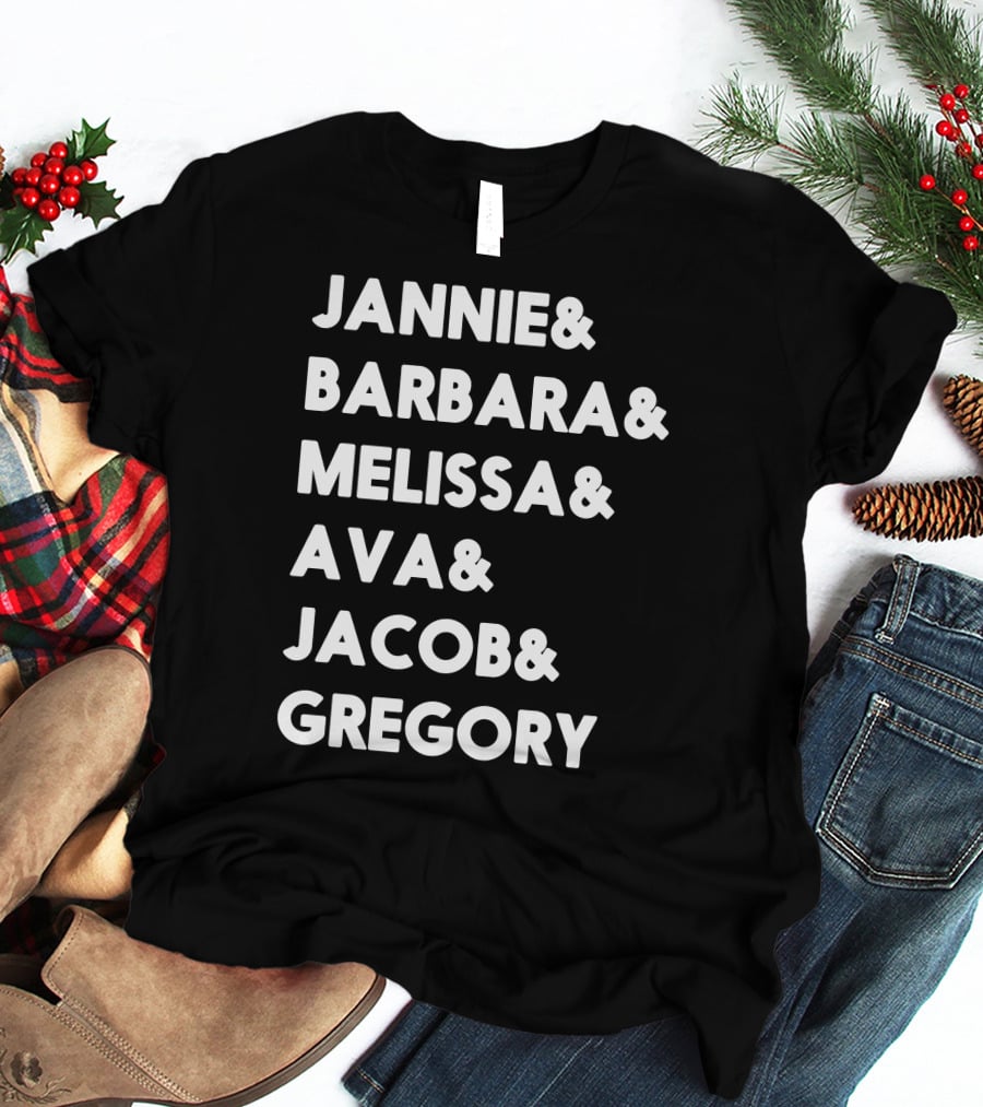 Jannie Barbara Melissa Ava Jacob Gregory T-Shirt