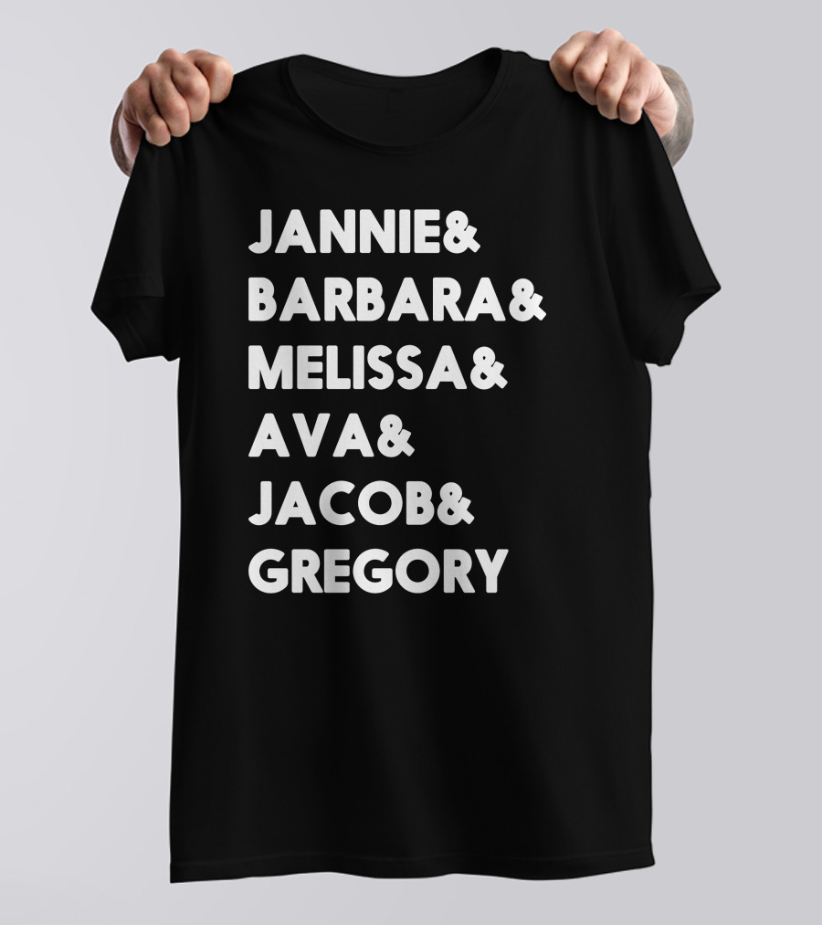 Jannie Barbara Melissa Ava Jacob Gregory T-Shirt