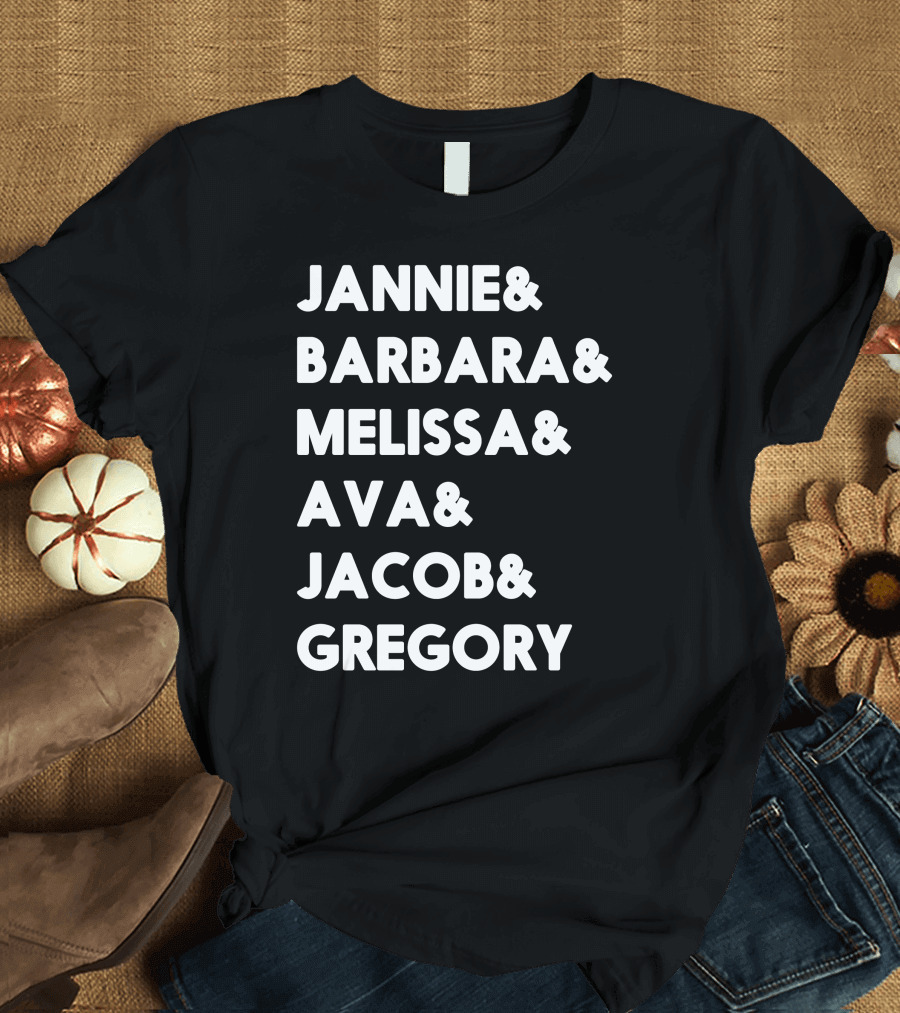 Jannie Barbara Melissa Ava Jacob Gregory T-Shirt