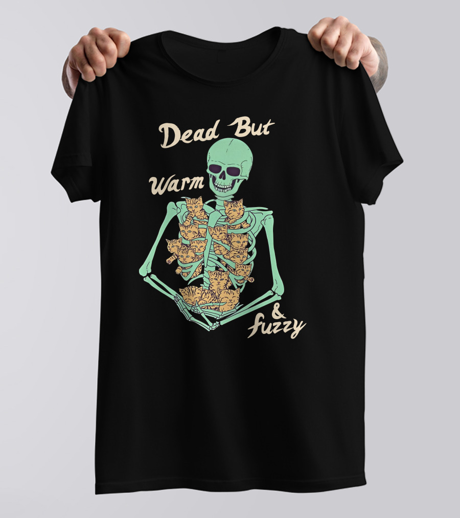 Dead But Warm Fuzzy Skeleton Cats Hugging Bones T-Shirt