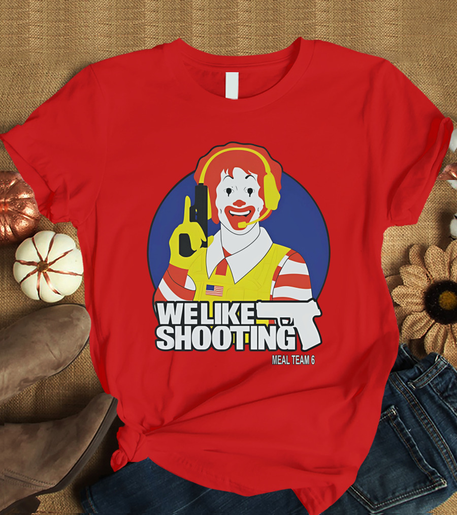 We Like Shooting Meal Team 6 Disturbing Visual T-Shirt